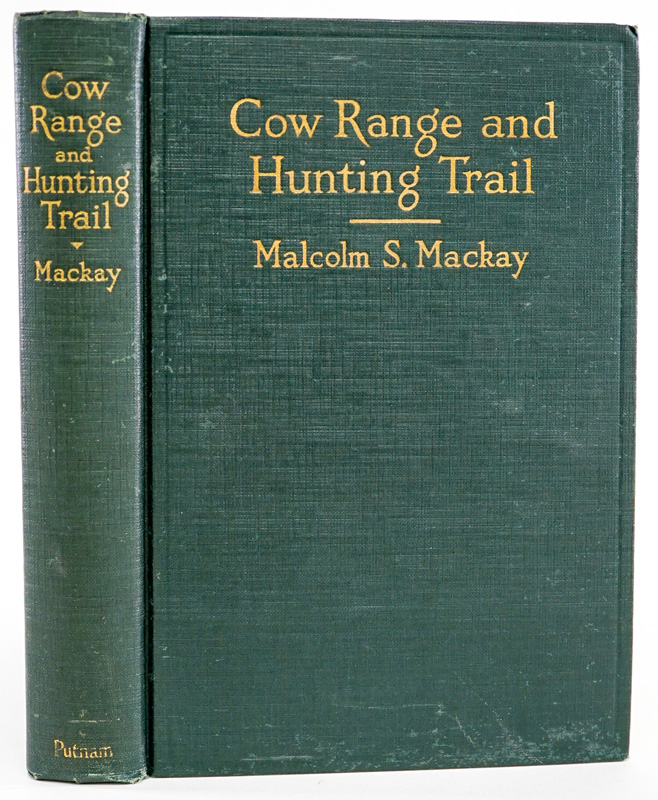 Cow Range and Hunting Trail by MacKay SIGNED 1ST