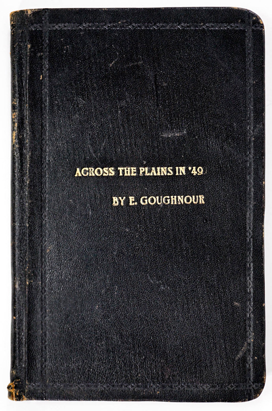 Across the Plains in '49 by E. Goughnour